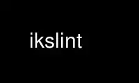 Run ikslint in OnWorks free hosting provider over Ubuntu Online, Fedora Online, Windows online emulator or MAC OS online emulator