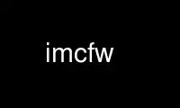 Execute o imcfw no provedor de hospedagem gratuita OnWorks no Ubuntu Online, Fedora Online, emulador online do Windows ou emulador online do MAC OS