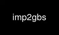 Run imp2gbs in OnWorks free hosting provider over Ubuntu Online, Fedora Online, Windows online emulator or MAC OS online emulator