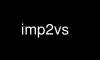 Magpatakbo ng imp2vs sa OnWorks na libreng hosting provider sa Ubuntu Online, Fedora Online, Windows online emulator o MAC OS online emulator