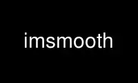 Запустите imsmooth в бесплатном хостинг-провайдере OnWorks через Ubuntu Online, Fedora Online, онлайн-эмулятор Windows или онлайн-эмулятор MAC OS