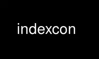 เรียกใช้ indexcon ในผู้ให้บริการโฮสต์ฟรีของ OnWorks ผ่าน Ubuntu Online, Fedora Online, โปรแกรมจำลองออนไลน์ของ Windows หรือโปรแกรมจำลองออนไลน์ของ MAC OS