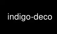 Ubuntu Online、Fedora Online、Windows オンライン エミュレーター、または MAC OS オンライン エミュレーター上の OnWorks 無料ホスティング プロバイダーで indigo-deco を実行します。