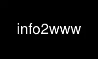 Uruchom info2www w bezpłatnym dostawcy hostingu OnWorks w systemie Ubuntu Online, Fedora Online, emulatorze online systemu Windows lub emulatorze online systemu MAC OS