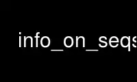 Run info_on_seqs in OnWorks free hosting provider over Ubuntu Online, Fedora Online, Windows online emulator or MAC OS online emulator