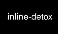 Запустите inline-detox в бесплатном хостинг-провайдере OnWorks через Ubuntu Online, Fedora Online, онлайн-эмулятор Windows или онлайн-эмулятор MAC OS