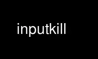 הפעל את inputkill בספק האירוח החינמי של OnWorks על אובונטו מקוון, פדורה מקוון, אמולטור מקוון של Windows או אמולטור מקוון של MAC OS
