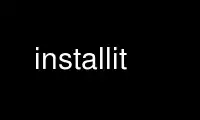Run installit in OnWorks free hosting provider over Ubuntu Online, Fedora Online, Windows online emulator or MAC OS online emulator