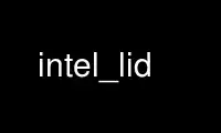 intel_lid را در ارائه دهنده هاست رایگان OnWorks از طریق Ubuntu Online، Fedora Online، شبیه ساز آنلاین ویندوز یا شبیه ساز آنلاین MAC OS اجرا کنید.