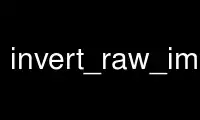 उबंटू ऑनलाइन, फेडोरा ऑनलाइन, विंडोज ऑनलाइन एमुलेटर या मैक ओएस ऑनलाइन एमुलेटर पर ऑनवर्क्स फ्री होस्टिंग प्रदाता में invert_raw_image चलाएं