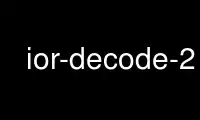 Запустите ior-decode-2 в бесплатном хостинг-провайдере OnWorks через Ubuntu Online, Fedora Online, онлайн-эмулятор Windows или онлайн-эмулятор MAC OS