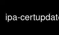 ipa-certupdate را در ارائه دهنده هاست رایگان OnWorks از طریق Ubuntu Online، Fedora Online، شبیه ساز آنلاین ویندوز یا شبیه ساز آنلاین MAC OS اجرا کنید.