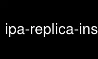 ດໍາເນີນການ ipa-replica-install ໃນ OnWorks ຜູ້ໃຫ້ບໍລິການໂຮດຕິ້ງຟຣີຜ່ານ Ubuntu Online, Fedora Online, Windows online emulator ຫຼື MAC OS online emulator