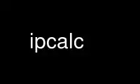 הפעל את ipcalc בספק אירוח בחינם של OnWorks על אובונטו מקוון, פדורה מקוון, אמולטור מקוון של Windows או אמולטור מקוון של MAC OS