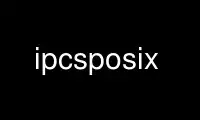 ipcsposix را در ارائه دهنده هاست رایگان OnWorks از طریق Ubuntu Online، Fedora Online، شبیه ساز آنلاین ویندوز یا شبیه ساز آنلاین MAC OS اجرا کنید.