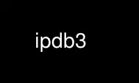 Execute o ipdb3 no provedor de hospedagem gratuita OnWorks no Ubuntu Online, Fedora Online, emulador online do Windows ou emulador online do MAC OS