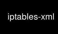 Execute iptables-xml no provedor de hospedagem gratuita OnWorks no Ubuntu Online, Fedora Online, emulador online do Windows ou emulador online do MAC OS
