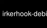 Run irkerhook-debian in OnWorks free hosting provider over Ubuntu Online, Fedora Online, Windows online emulator or MAC OS online emulator