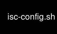 Run isc-config.sh in OnWorks free hosting provider over Ubuntu Online, Fedora Online, Windows online emulator or MAC OS online emulator