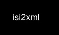 قم بتشغيل isi2xml في موفر الاستضافة المجاني OnWorks عبر Ubuntu Online أو Fedora Online أو محاكي Windows عبر الإنترنت أو محاكي MAC OS عبر الإنترنت
