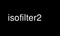 Run isofilter2 in OnWorks free hosting provider over Ubuntu Online, Fedora Online, Windows online emulator or MAC OS online emulator