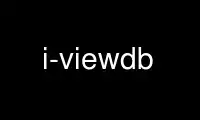 Execute o i-viewdb no provedor de hospedagem gratuita OnWorks no Ubuntu Online, Fedora Online, emulador online do Windows ou emulador online do MAC OS
