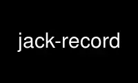 Run jack-record in OnWorks free hosting provider over Ubuntu Online, Fedora Online, Windows online emulator or MAC OS online emulator