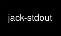 Run jack-stdout in OnWorks free hosting provider over Ubuntu Online, Fedora Online, Windows online emulator or MAC OS online emulator