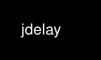 Run jdelay in OnWorks free hosting provider over Ubuntu Online, Fedora Online, Windows online emulator or MAC OS online emulator