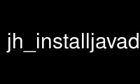 Run jh_installjavadoc in OnWorks free hosting provider over Ubuntu Online, Fedora Online, Windows online emulator or MAC OS online emulator