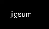 Execute o jigsum no provedor de hospedagem gratuita OnWorks no Ubuntu Online, Fedora Online, emulador online do Windows ou emulador online do MAC OS