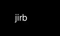 Run jirb in OnWorks free hosting provider over Ubuntu Online, Fedora Online, Windows online emulator or MAC OS online emulator