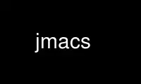 Run jmacs in OnWorks free hosting provider over Ubuntu Online, Fedora Online, Windows online emulator or MAC OS online emulator