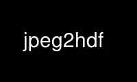 قم بتشغيل jpeg2hdf في مزود الاستضافة المجاني OnWorks عبر Ubuntu Online أو Fedora Online أو محاكي Windows عبر الإنترنت أو محاكي MAC OS عبر الإنترنت