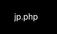 Rulați jp.php în furnizorul de găzduire gratuit OnWorks prin Ubuntu Online, Fedora Online, emulator online Windows sau emulator online MAC OS