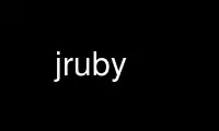 Run jruby in OnWorks free hosting provider over Ubuntu Online, Fedora Online, Windows online emulator or MAC OS online emulator