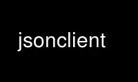 Exécutez jsonclient dans le fournisseur d'hébergement gratuit OnWorks sur Ubuntu Online, Fedora Online, l'émulateur en ligne Windows ou l'émulateur en ligne MAC OS