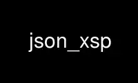 Jalankan json_xsp dalam penyedia pengehosan percuma OnWorks melalui Ubuntu Online, Fedora Online, emulator dalam talian Windows atau emulator dalam talian MAC OS