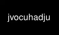 Execute jvocuhadju no provedor de hospedagem gratuita OnWorks no Ubuntu Online, Fedora Online, emulador online do Windows ou emulador online do MAC OS