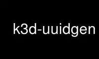 Запустіть k3d-uuidgen у постачальника безкоштовного хостингу OnWorks через Ubuntu Online, Fedora Online, онлайн-емулятор Windows або онлайн-емулятор MAC OS