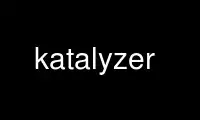Run katalyzer in OnWorks free hosting provider over Ubuntu Online, Fedora Online, Windows online emulator or MAC OS online emulator