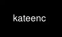 Запустите kateenc в бесплатном хостинг-провайдере OnWorks через Ubuntu Online, Fedora Online, онлайн-эмулятор Windows или онлайн-эмулятор MAC OS