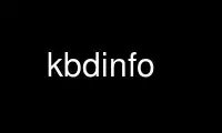 Запустіть kbdinfo в постачальнику безкоштовного хостингу OnWorks через Ubuntu Online, Fedora Online, онлайн-емулятор Windows або онлайн-емулятор MAC OS