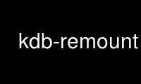 Run kdb-remount in OnWorks free hosting provider over Ubuntu Online, Fedora Online, Windows online emulator or MAC OS online emulator