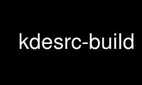 Run kdesrc-build in OnWorks free hosting provider over Ubuntu Online, Fedora Online, Windows online emulator or MAC OS online emulator