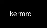 Execute o kermrc no provedor de hospedagem gratuita OnWorks no Ubuntu Online, Fedora Online, emulador online do Windows ou emulador online do MAC OS