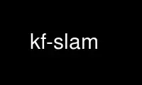 Run kf-slam in OnWorks free hosting provider over Ubuntu Online, Fedora Online, Windows online emulator or MAC OS online emulator