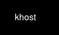 Запустіть khost у постачальника безкоштовного хостингу OnWorks через Ubuntu Online, Fedora Online, онлайн-емулятор Windows або онлайн-емулятор MAC OS