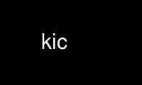 הפעל Kic בספק אירוח בחינם של OnWorks על אובונטו אונליין, פדורה אונליין, אמולטור מקוון של Windows או אמולטור מקוון של MAC OS