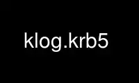 Run klog.krb5 in OnWorks free hosting provider over Ubuntu Online, Fedora Online, Windows online emulator or MAC OS online emulator